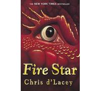 Chris d'Lacey The Last Dragon Chronicles: Fire Star (Tascabile)