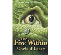 Chris d'Lacey The Last Dragon Chronicles: The Fire Within (Tascabile)