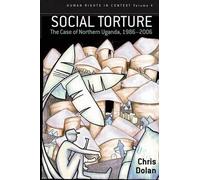 Chris Dolan Social Torture (Tascabile) Human Rights in Context
