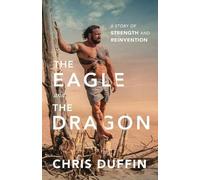 Chris Duffin The Eagle and the Dragon (Tascabile)