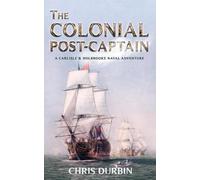 Chris Durbin The Colonial Post-Captain (Tascabile)