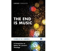 Chris E W Green The End Is Music (Tascabile) Cascade Companions