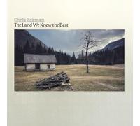 Chris Eckman - The Land We Knew The Best