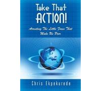 Chris Ekpekured Take That Action Arresting the Little Foxes That Ma (Tascabile)