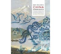 Chris Elder New Zealand's China Experience, Its Genesis, Triumphs, a (Tascabile)