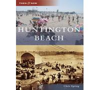 Chris Epting Huntington Beach (Tascabile) Then & Now