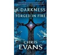 Chris Evans A Darkness Forged in Fire (Tascabile)