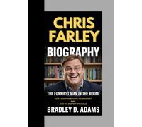 Chris Farley Biography: The Funniest Man in the Room - How Laughter Became His Greatest Gift and His Deepest Struggle