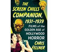 Chris Fellner The Screen Chills Companion, 1931-1939 (Tascabile)