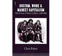 Chris Fisher Custom, Work and Market Capitalism (Tascabile)