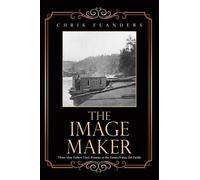 Chris Flanders The Image Maker (Tascabile)