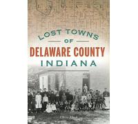 Chris Flook Lost Towns of Delaware County, Indiana (Tascabile)