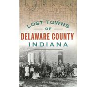 Chris Flook Lost Towns of Delaware County, Indiana (Tascabile)