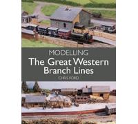 Chris Ford Modelling the Great Western Branch Lines (Tascabile)