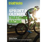 Chris Foster Rya The Triathlete Guide to Sprint and Olympic Triathlo (Tascabile)