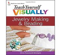 Chris Franchetti Mich Teach Yourself VISUALLY Jewelry Making and Bea (Tascabile)
