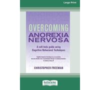 Chris Freeman Overcoming Anorexia Nervosa (16pt Large Print Edition) (Tascabile)