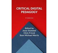 Chris Friend Sean Michael Morris Critical Digital Pedagogy (Tascabile)