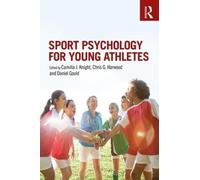 Chris G. Harwood – Sport Psychology for Young Athletes – Tascabile