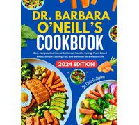 Chris G Jayden Dr. Chris G. Jayden Dr. Barbara O'Neill's Cookbook (Tascabile)