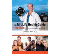 Chris G Rao The MidLife Health Guide for Men (Tascabile)