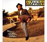 Chris Gaffney & The Cold Hard Facts - Mi Vida Loca