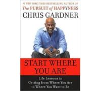 Chris Gardner Start Where You Are: Life Lessons in the Pursui (Copertina rigida)