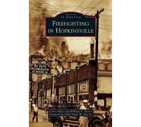 Chris Gilkey William T Turner Firefighting in Hopkinsville (Copertina rigida)