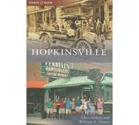 Chris Gilkey William T. Turner Hopkinsville (Tascabile) Then and Now