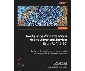 Chris Gill Configuring Windows Server Hybrid Advanced Services Exam (Tascabile)