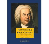 Chris Gill Harmonising Bach Chorales (Tascabile)