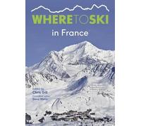 Chris Gill Where to Ski in France (Tascabile)