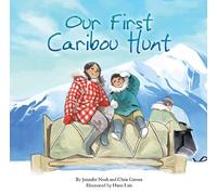 Chris Giroux Jennifer Noah Our First Caribou Hunt (Tascabile)