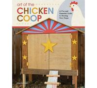 Chris Gleason Art of the Chicken Coop (Tascabile)