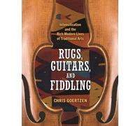 Chris Goertzen Rugs, Guitars, and Fiddling (Tascabile)
