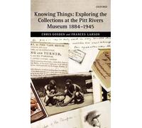 Chris Gosden Fr Knowing Things: Exploring the Collections at (Copertina rigida)