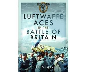 Chris Goss Luftwaffe Aces in the Battle of Britain (Tascabile)