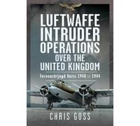 Chris Goss Luftwaffe Intruder Operations Over the United King (Copertina rigida)