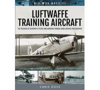 Chris Goss Luftwaffe Training Aircraft (Tascabile) Air War Archive