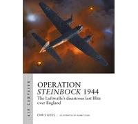 Chris Goss Operation Steinbock 1944 (Tascabile) (PRESALE 13/03/2025)