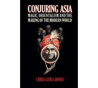 Chris Goto-Jones Conjuring Asia (Copertina rigida)