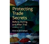 Chris Graham Protecting Trade Secrets Before, During, and After Tria (Tascabile)