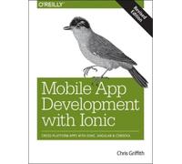 Chris Griffith Mobile App Development with Ionic, Revised Edition (Tascabile)