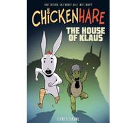 Chris Grine Chickenhare Volume 1: The House Of Klaus (Tascabile) Chickenhare