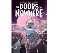 Chris Grine Secrets of Camp Whatever Vol. 2: The Doors to Nowhere (Tascabile)