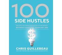 Chris Guillebeau 100 Side Hustles (Copertina rigida)