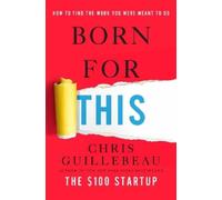 Chris Guillebeau Born for This (Copertina rigida)