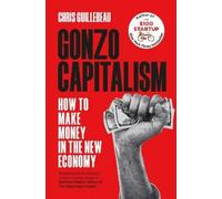 Chris Guillebeau Gonzo Capitalism (Tascabile)