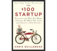 Chris Guillebeau The $100 Startup (Copertina rigida)