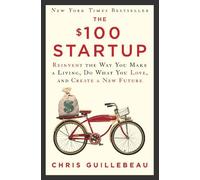 Chris Guillebeau The $100 Startup (Tascabile)